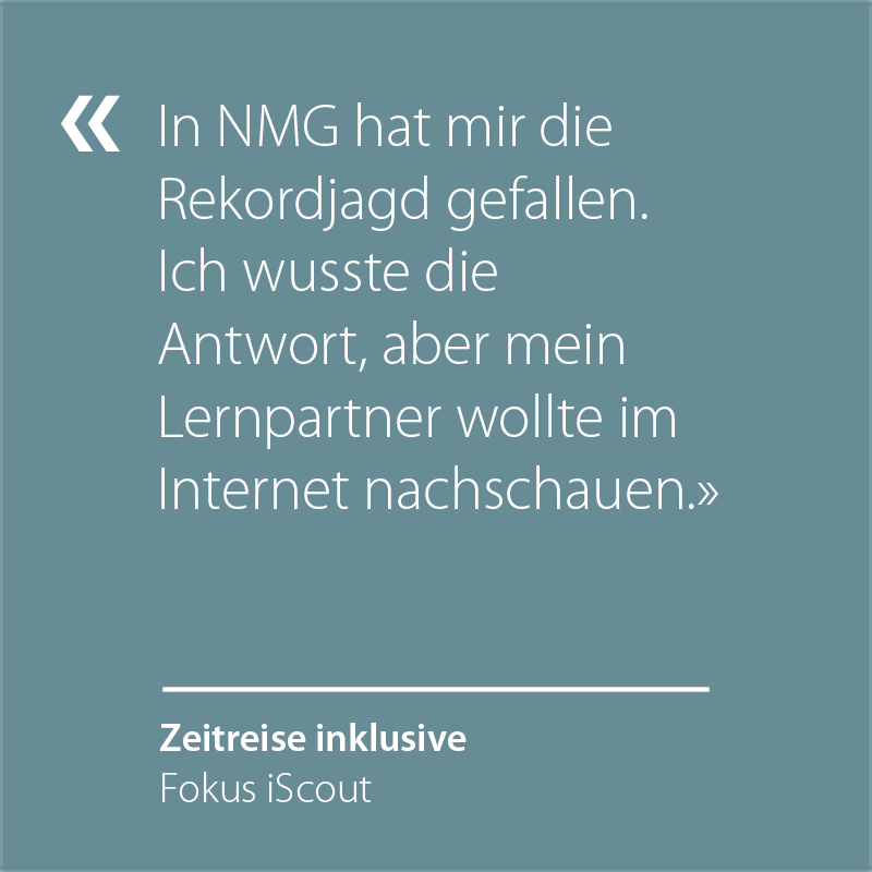 In NMG hat mir die Rekordjagd gefallen. Ich wusste die Antwort aber mein Lernpartner wollte im Internet nachschauen 